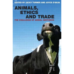 Animals, Ethics and Trade: The Challenge of Animal Sentience