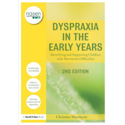 Dyspraxia in the Early Years: Identifying and Supporting Children with Movement Difficulties