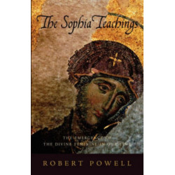 The Sophia Teachings: The Emergence of the Divine Feminine in Our Time