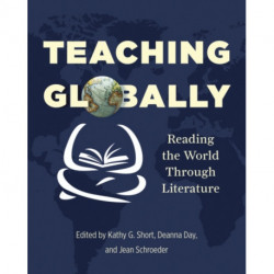 Teaching Globally: Reading the World through Literature
