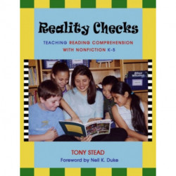 Reality Checks: Teaching Reading Comprehension with Nonfiction, K-5