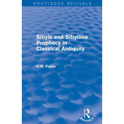 Sibyls and Sibylline Prophecy in Classical Antiquity (Routledge Revivals)