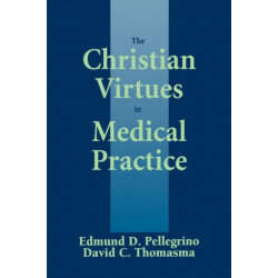 The Christian Virtues in Medical Practice