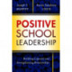 Positive School Leadership: Building Capacity and Strengthening Relationships