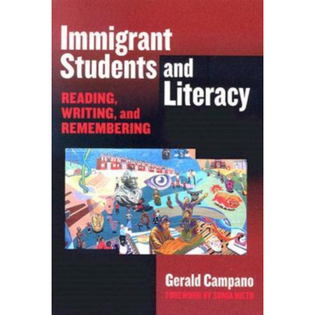 Immigrant Students and Literacy: Reading, Writing, and Remembering
