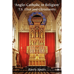 Anglo-Catholic in Religion: T.S. Eliot and Christianity