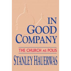 In Good Company: The Church As Polis