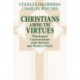 Christians Among the Virtues: Theological Conversations with Ancient and Modern Ethics