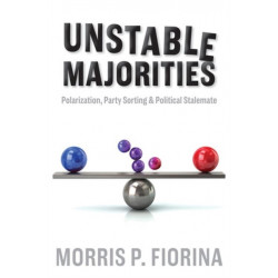 Unstable Majorities: Polarization, Party Sorting, and Political Stalemate