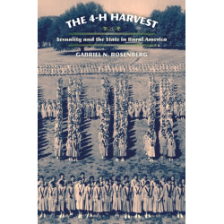 The 4-H Harvest: Sexuality and the State in Rural America