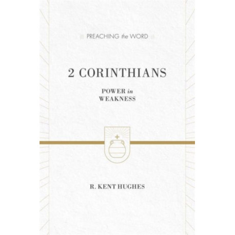 2 Corinthians: Power in Weakness