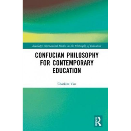 Confucian Philosophy for Contemporary Education