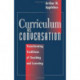 Curriculum as Conversation: Transforming Traditions of Teaching and Learning
