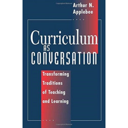 Curriculum as Conversation: Transforming Traditions of Teaching and Learning