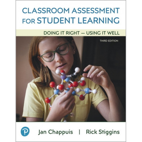 Classroom Assessment for Student Learning: Doing It Right - Using It Well