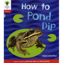 Oxford Reading Tree: Level 4: Floppy's Phonics Non-Fiction: How to Pond Dip