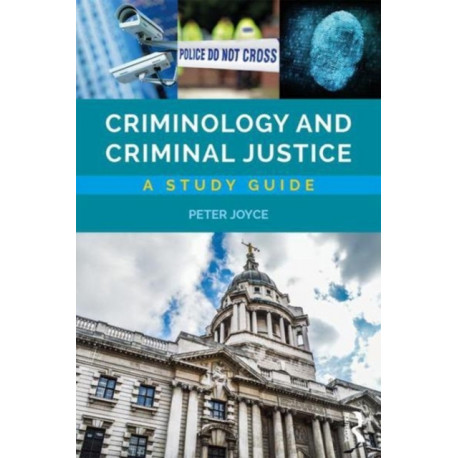 Criminology and Criminal Justice: A Study Guide