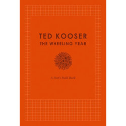 The Wheeling Year: A Poet's Field Book
