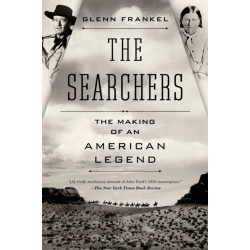 The Searchers: The Making of an American Legend