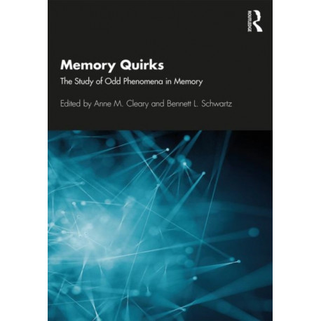 Memory Quirks: The Study of Odd Phenomena in Memory