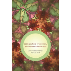 Seeing Culture Everywhere: From Genocide to Consumer Habits