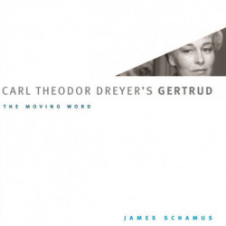 Carl Theodor Dreyer's Gertrud: The Moving Word