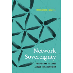 Network Sovereignty: Building the Internet Across Indian Country
