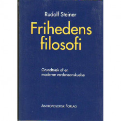 Frihedens filosofi: grundtræk af en moderne verdensanskuelse, sjælelige iagttagelsesresultater efter naturvidenskabelig metode