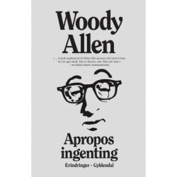 Apropos ingenting: Erindringer