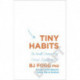 Tiny Habits: The Small Changes That Change Everything