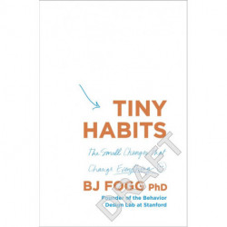 Tiny Habits: The Small Changes That Change Everything