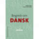 Begreb om DANSK. Antologi: (NY UDGAVE)