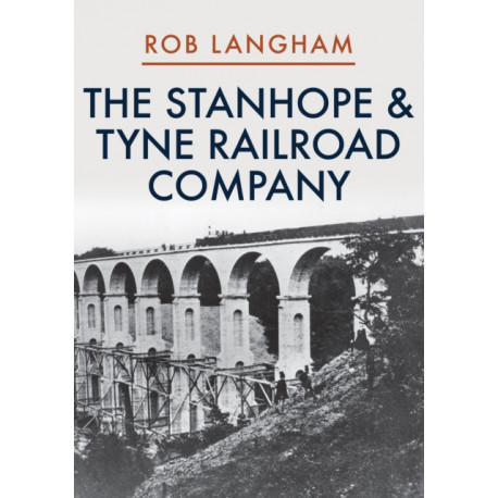 The Stanhope & Tyne Railroad Company