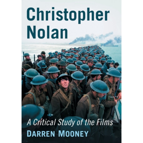 Christopher Nolan: A Critical Study of the Films