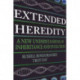 Extended Heredity: A New Understanding of Inheritance and Evolution