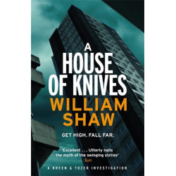 A House of Knives: the second Breen & Tozer mystery set in the corrupt underground of 60's London