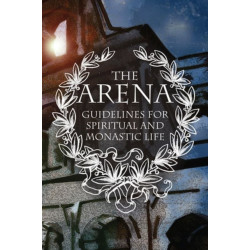 The Arena: Guidelines for Spiritual and Monastic Life