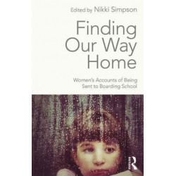 Finding Our Way Home: Women's Accounts of Being Sent to Boarding School