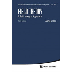 Field Theory: A Path Integral Approach (Third Edition)