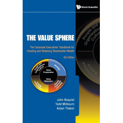 Value Sphere, The: The Corporate Executives' Handbook For Creating And Retaining Shareholder Wealth (4th Edition)