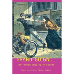 Grand-Guignol: The French Theatre of Horror