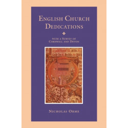 English Church Dedications: With a Survey of Cornwall and Devon