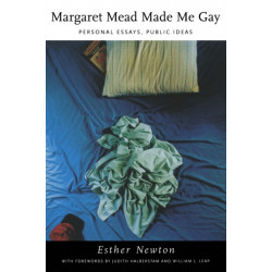 Margaret Mead Made Me Gay: Personal Essays, Public Ideas