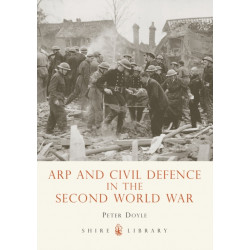 ARP and Civil Defence in the Second World War