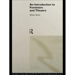 An Introduction to Feminism and Theatre
