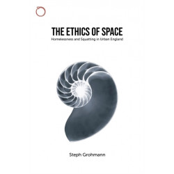 The Ethics of Space – Homelessness and Squatting in Urban England