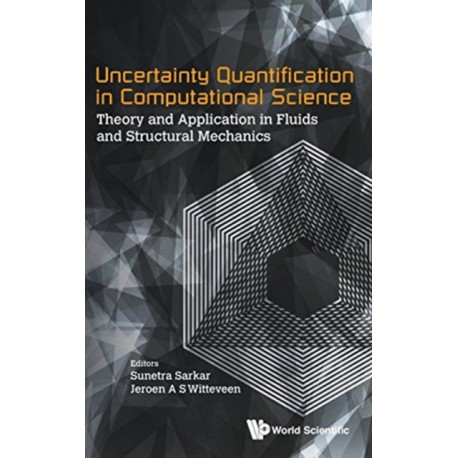 Uncertainty Quantification In Computational Science: Theory And Application In Fluids And Structural Mechanics