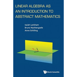 Linear Algebra As An Introduction To Abstract Mathematics
