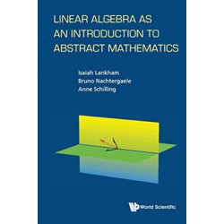Linear Algebra As An Introduction To Abstract Mathematics