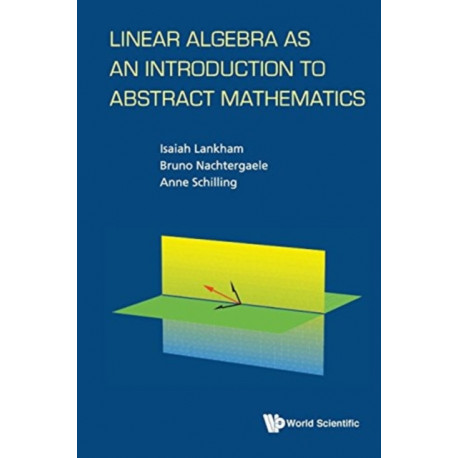 Linear Algebra As An Introduction To Abstract Mathematics